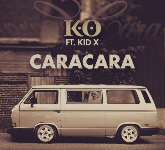 K.O FT. Kid X –  Caracara Lyrics