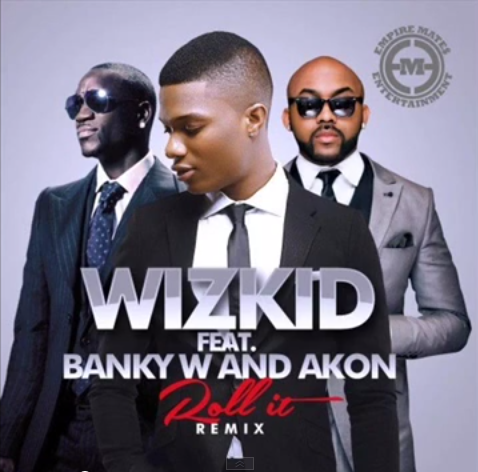 Wizkid ft Akon & Banky W   – Roll It (Remix)  Lyrics