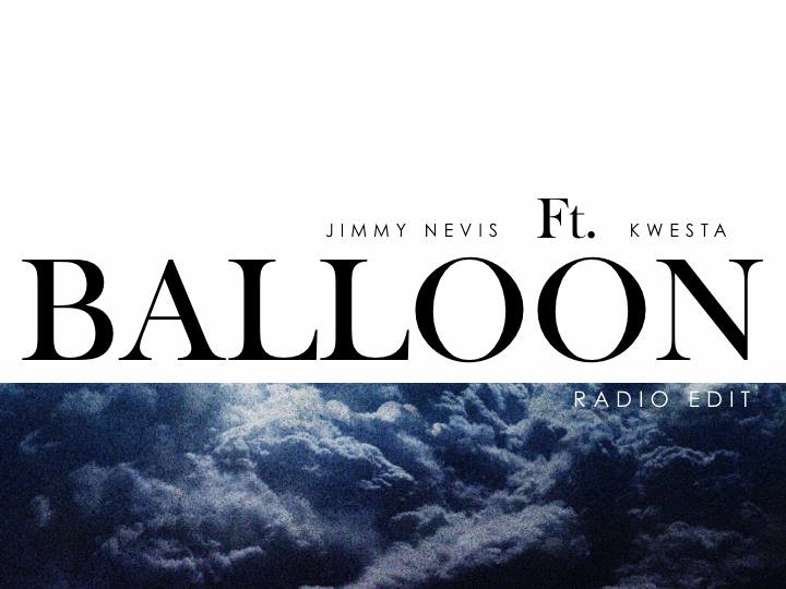 Jimmy Nevis – Balloon Ft. Kwesta Lyrics