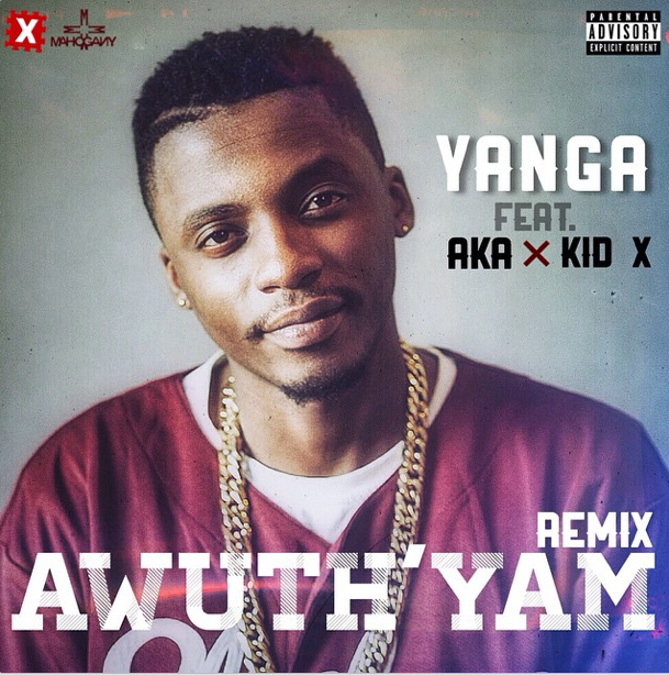 Yanga – Awuth’Yam Remix Ft. AKA & KiD X Lyrics