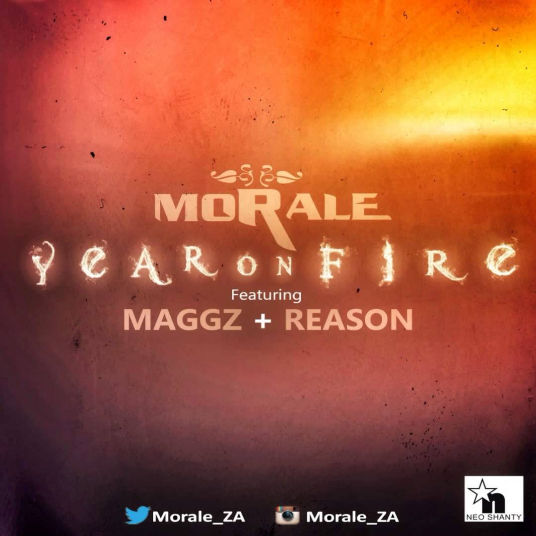 Morale – Year On Fire Lyrics ft Maggz and Reason