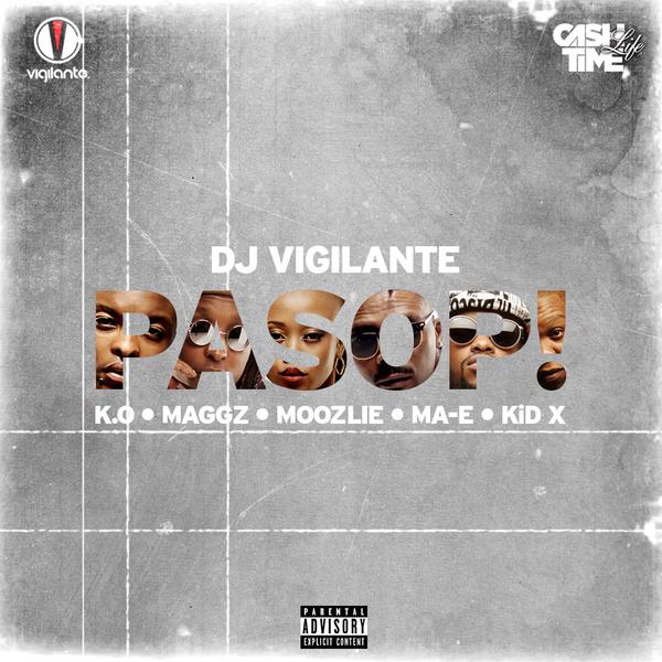 Dj Vigilante – PASOP Lyrics Ft K.O, Maggz, Moozlie, Ma-E & KiD X.