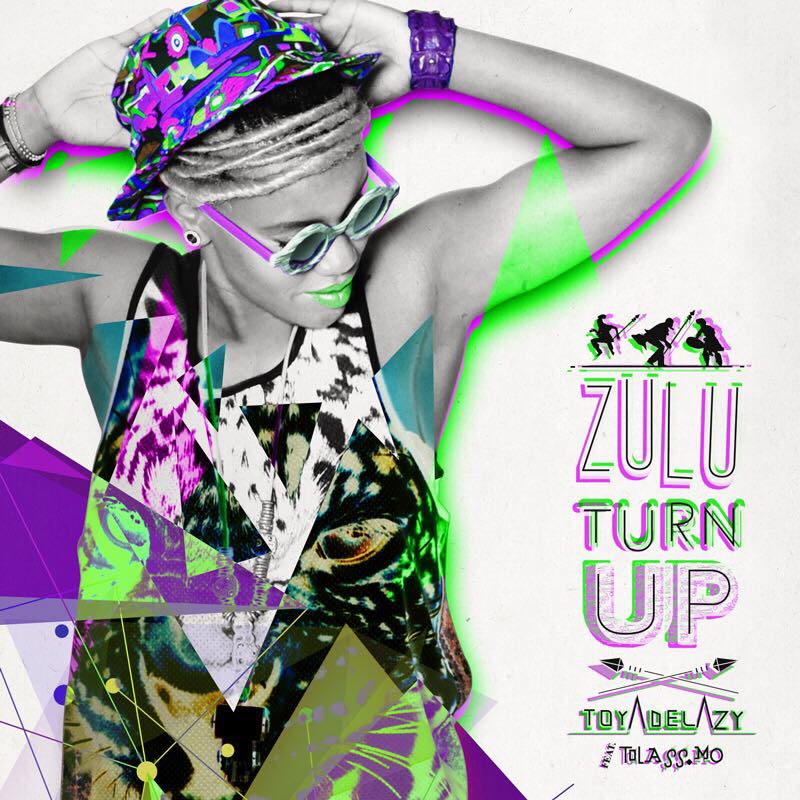 Toya Delazy -Zulu Turn Up Lyrics Ft Tol A$$ Mo