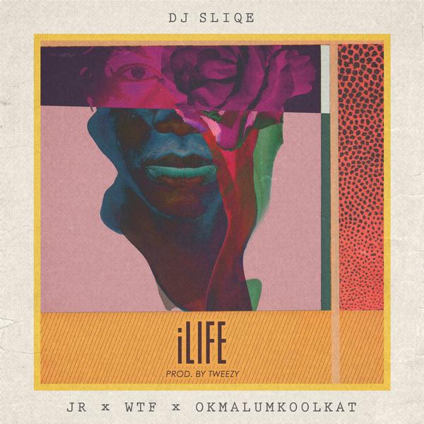 DJ Sliqe- iLife Lyrics ft JR