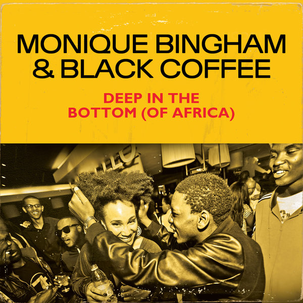 Monique Bingham & Black Coffee – Deep In The Bottom Lyrics