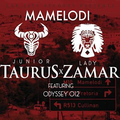 Junior Taurus & Lady Zamar – Mamelodi (Mother of melodies) Lyrics ft Odyssey 012