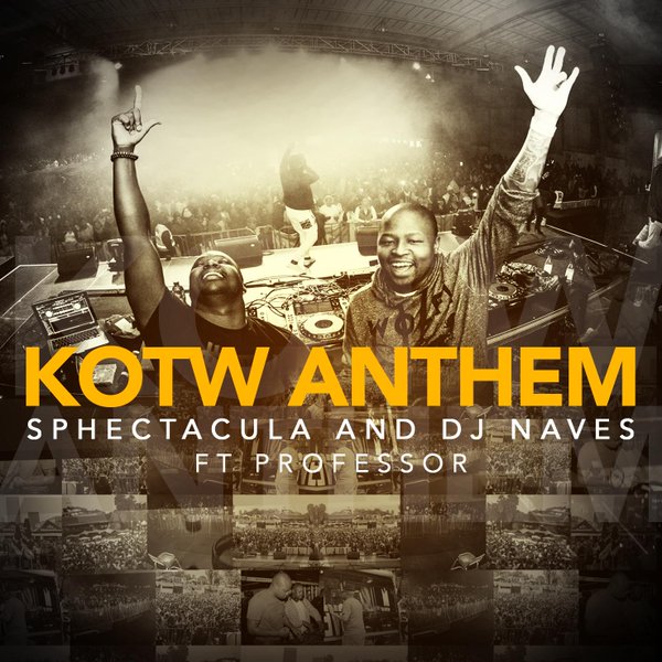 Dj Naves & Sphectacula - Anthem Lyrics ft Professor - Kasi ...
