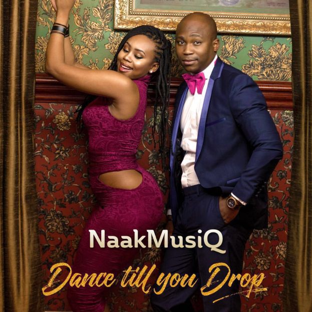 Lyrics: NaakMusiQ – Dance Till You Drop Lyrics