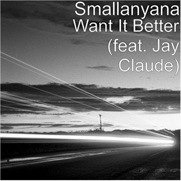 Smallanyana feat Jay Claude – Want it better Lyrics