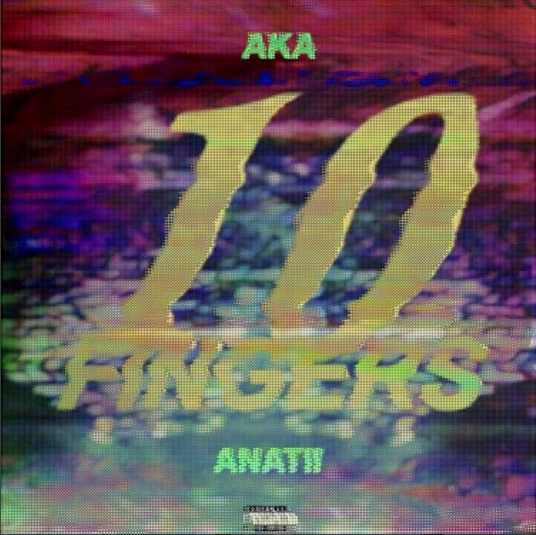 Lyrics: AKA & Anatti – 10 Fingers Lyrics