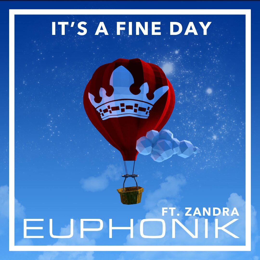 Lyrics: Euphonik – It’s a Fine Day Lyrics  feat. Zandra