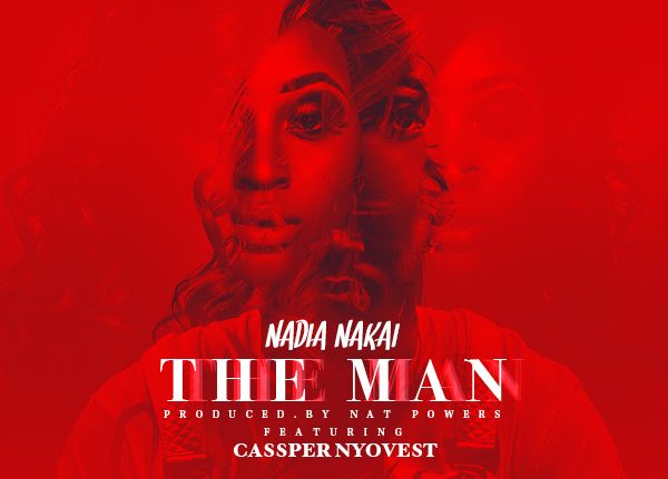 Lyrics: Nadia Nakai – The Man Lyrics Ft Cassper Nyovest