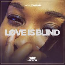 Lyrics: Lady Zamar – Love is Blind Lyrics