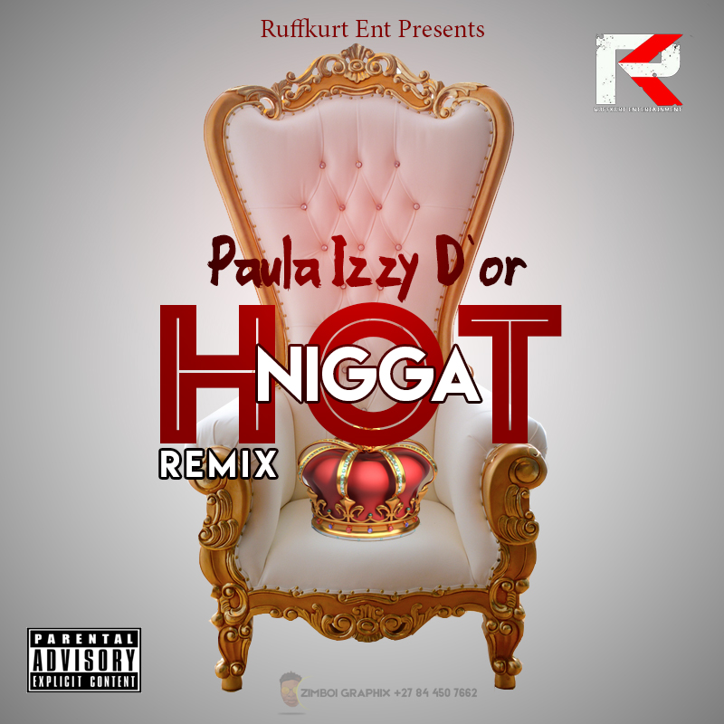 Paula izzy D`oir – Hot Nigga Remix Lyrics
