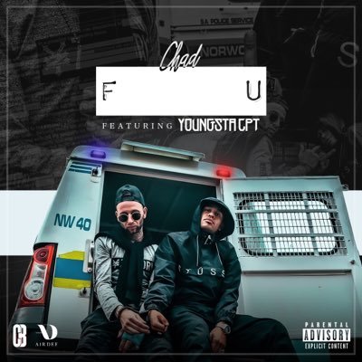 Chad da Don -F U  Lyrics Ft YoungstaCPT