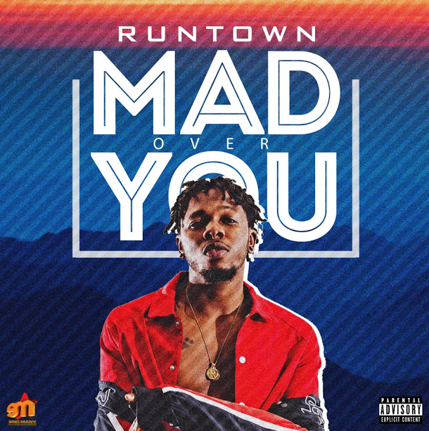 Lyrics: Runtown – Mad Over You Lyrics