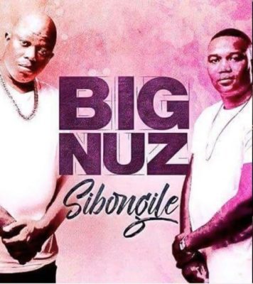 Big Nuz – Sibongile Lyrics