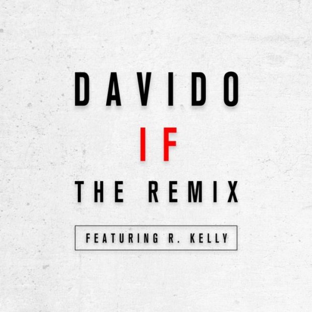 Lyrics: Davido – IF (Remix) Lyrics Ft. R Kelly