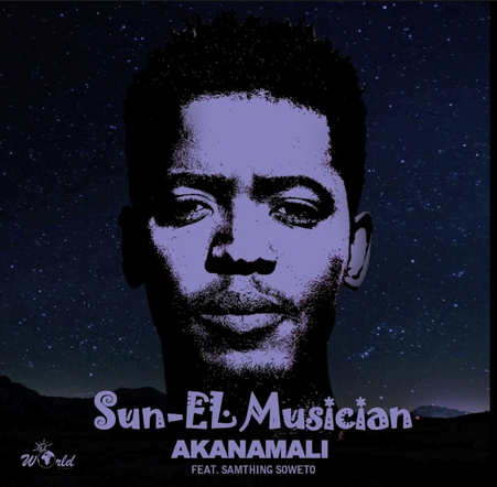 Lyrics: Sun-EL Musician – Akanamali Lyrics Feat. Samthing Soweto