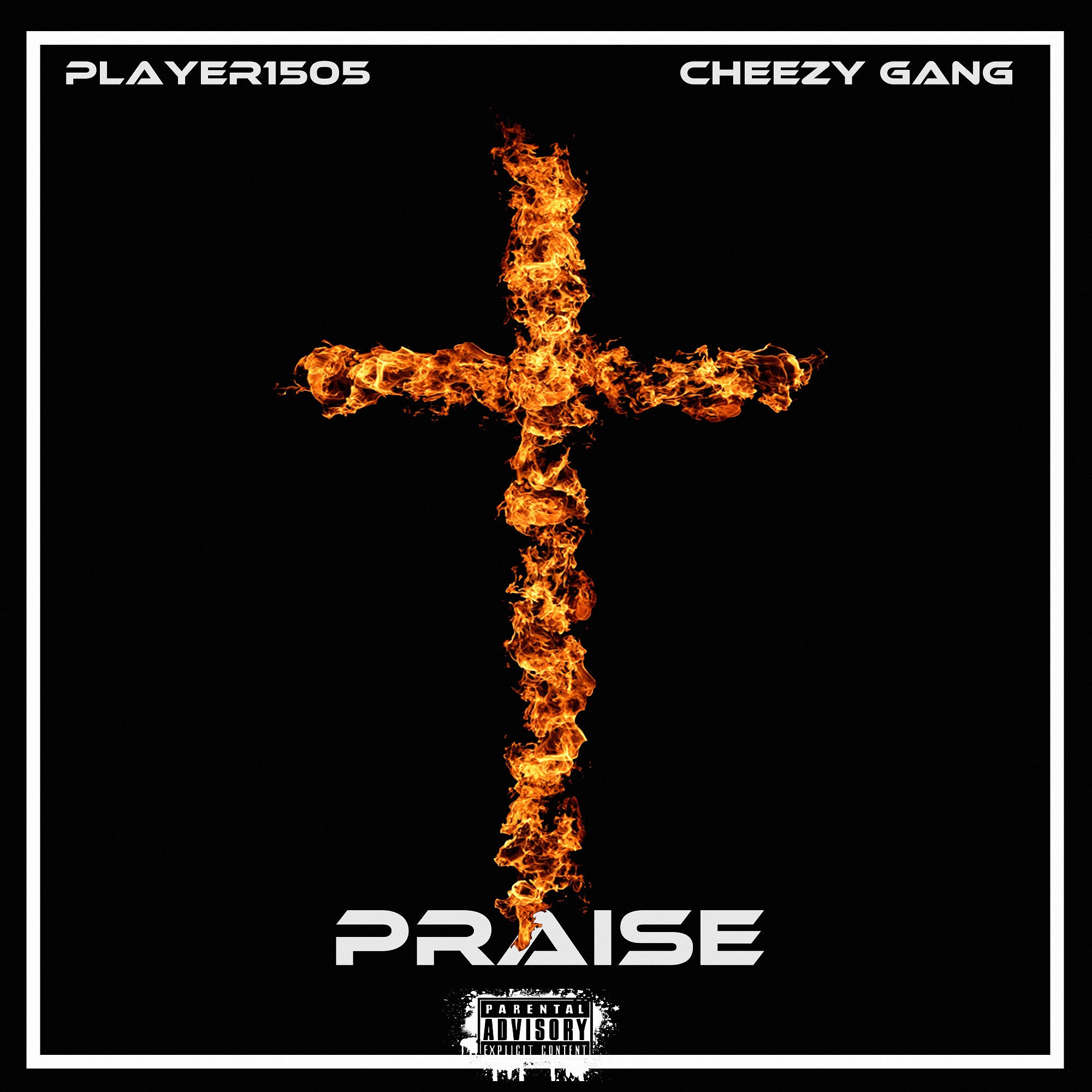 Player1505 Ft Cheezy Gang-Praise Lyrics