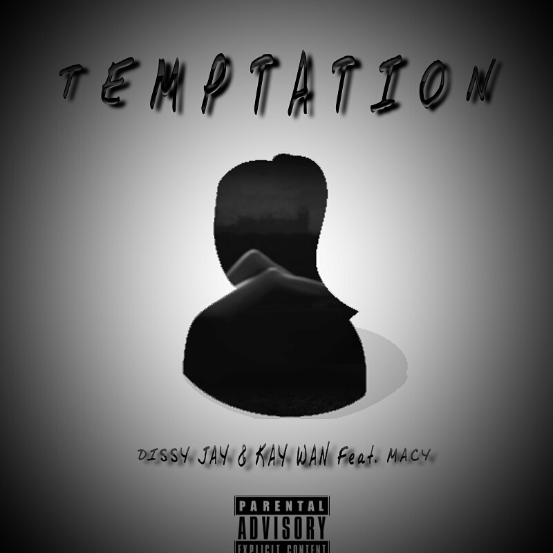 Dissy Jay & Kay Wan Feat. Macy – Temptation Lyrics