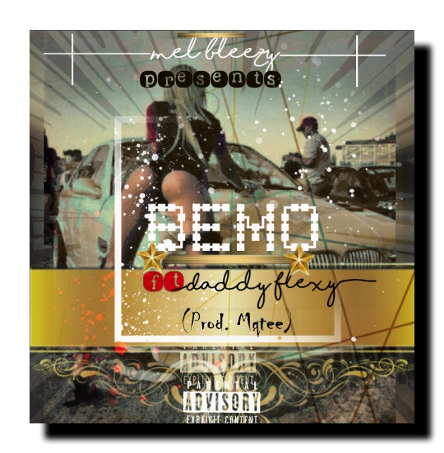 Bemo by Mel bleezy ft Daddyflexy Lyrics