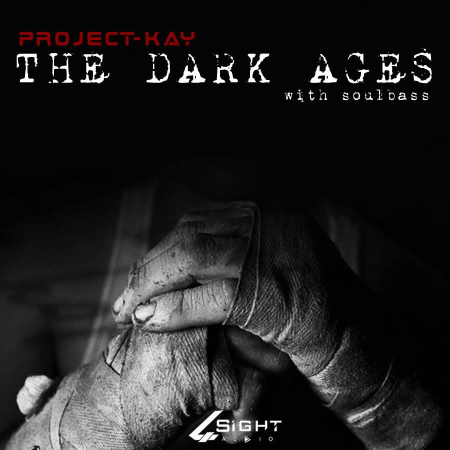 Projectkay – The Dark Ages ft Soulbass Lyrics