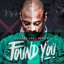 Lyrics for Found You by Da Capo feat. Berita Lyrics