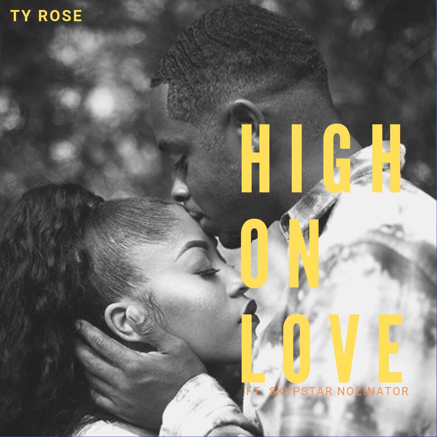 Ty Rose Ft. Skypstar Nozinator – High On Love Lyrics