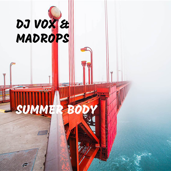 DJ Vox – Summer Body (feat. Madrops) Lyrics