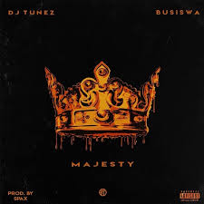 Dj Tunez - Majesty Lyrics - Kasi Lyrics