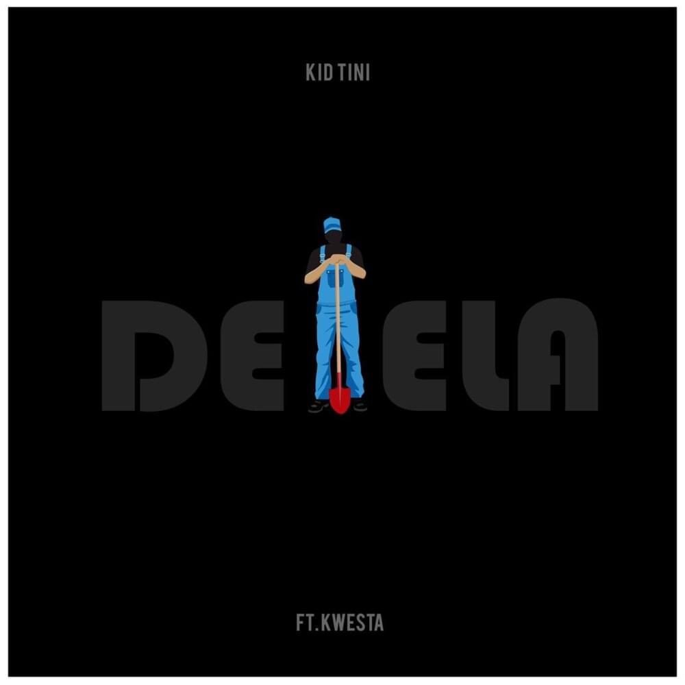Kid Tini – Delela Lyrics feat Kwesta