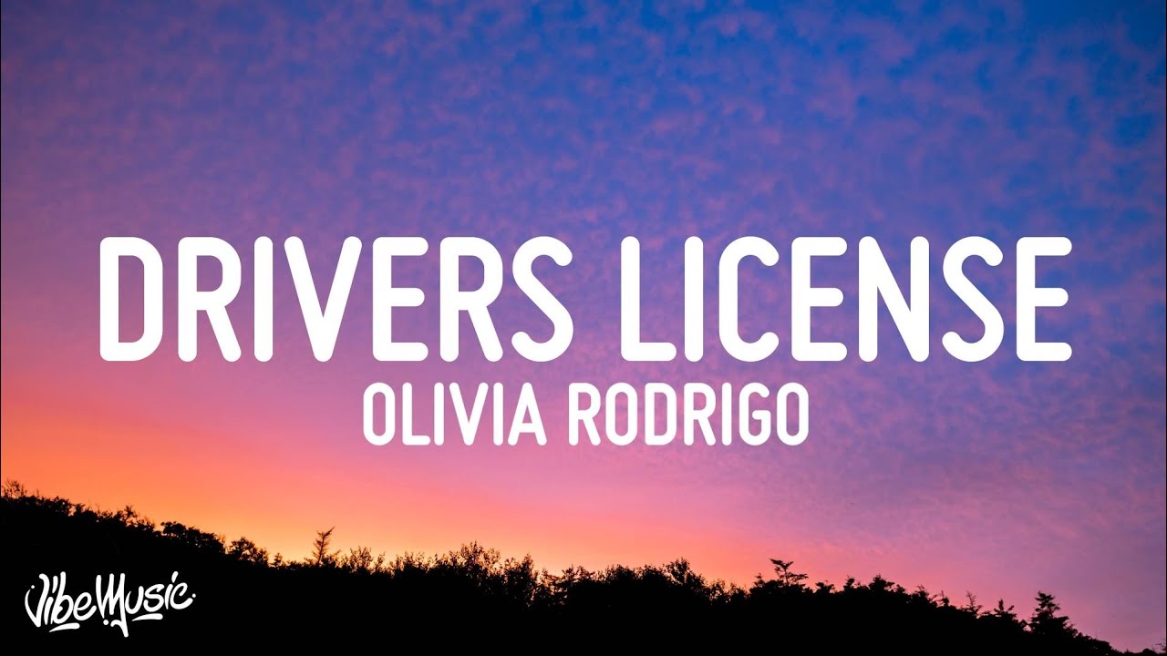 Drivers License – Olivia Rodrigo