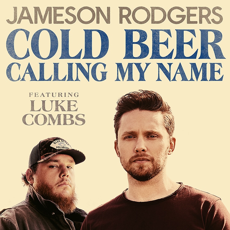 Cold Beer Calling My Name – Jameson Rodgers