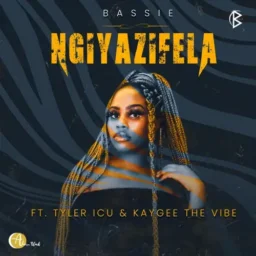 Bassie ft. Tyler ICU – Ngiyazifela lyrics a