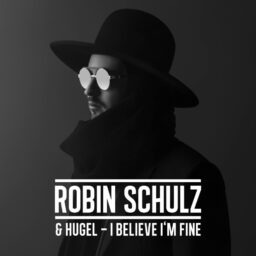 Robin Schulz and HUGEL- I Believe I’m Fine Lyrics
