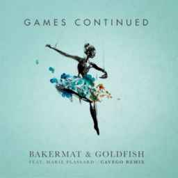 Bakermat & Goldfish – Games Continued Lyrics ft. Marie Plassard