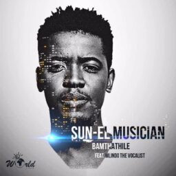 Sun-El Musician – Bamthathile ft. Mlindo The Vocalist Lyrics