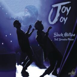 Black  Motion – Joy joy Lyrics
