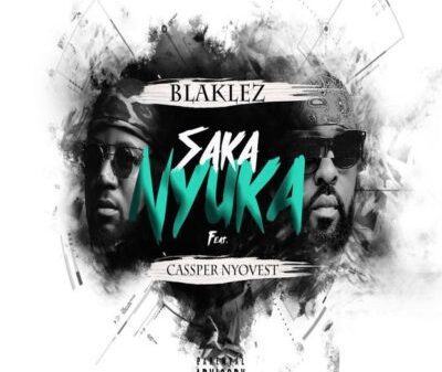 Blaklez – Saka Nyuka Lyrics ft. Cassper Nyovest