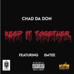 Chad Da Don – Keep It Together Lyrics