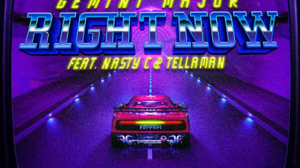 Gemini Major – Right Now Lyrics ft Nasty C & Tellaman