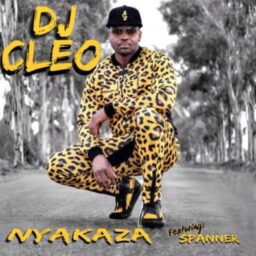DJ Cleo – Nyakaza Lyrics Ft Spanner