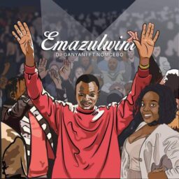 DJ Ganyani – Emazulwini Lyrics