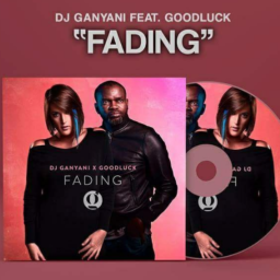 Dj Ganyani – Fading Lyrics Ft GoodLuck