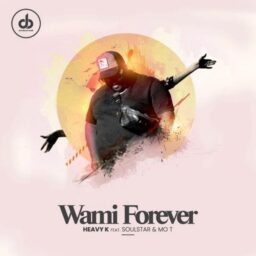 Wami Forever – Heavy K