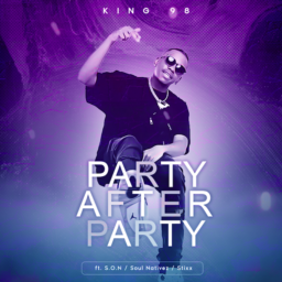 King98 – Party After Party Lyrics