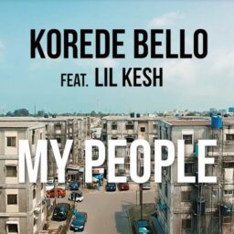 Korede Bello – My People Lyrics Featuring Lil Kesh