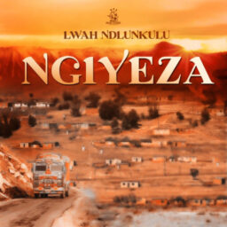 Lwah Ndlunkulu – Ngiyeza lyrics