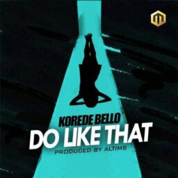Korede Bello – Do Like That lyrics